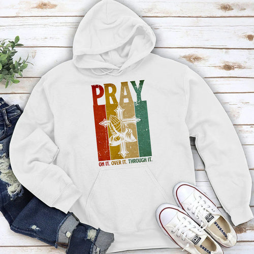 Pray On It, Pray Over It, Pray Through It | 2D Unisex Hoodie