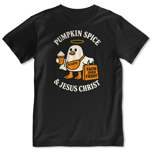 Pumpkin Spice And Jesus Christ Faith Over Fright, Gift For Christian Women - 2D Unisex T-shirt