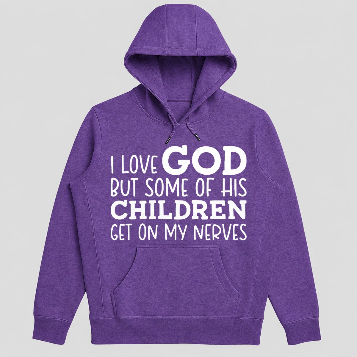 I Love God But Some Of His Children Get On My Nerves, Funny Christian Gift - 2D Unisex Hoodie