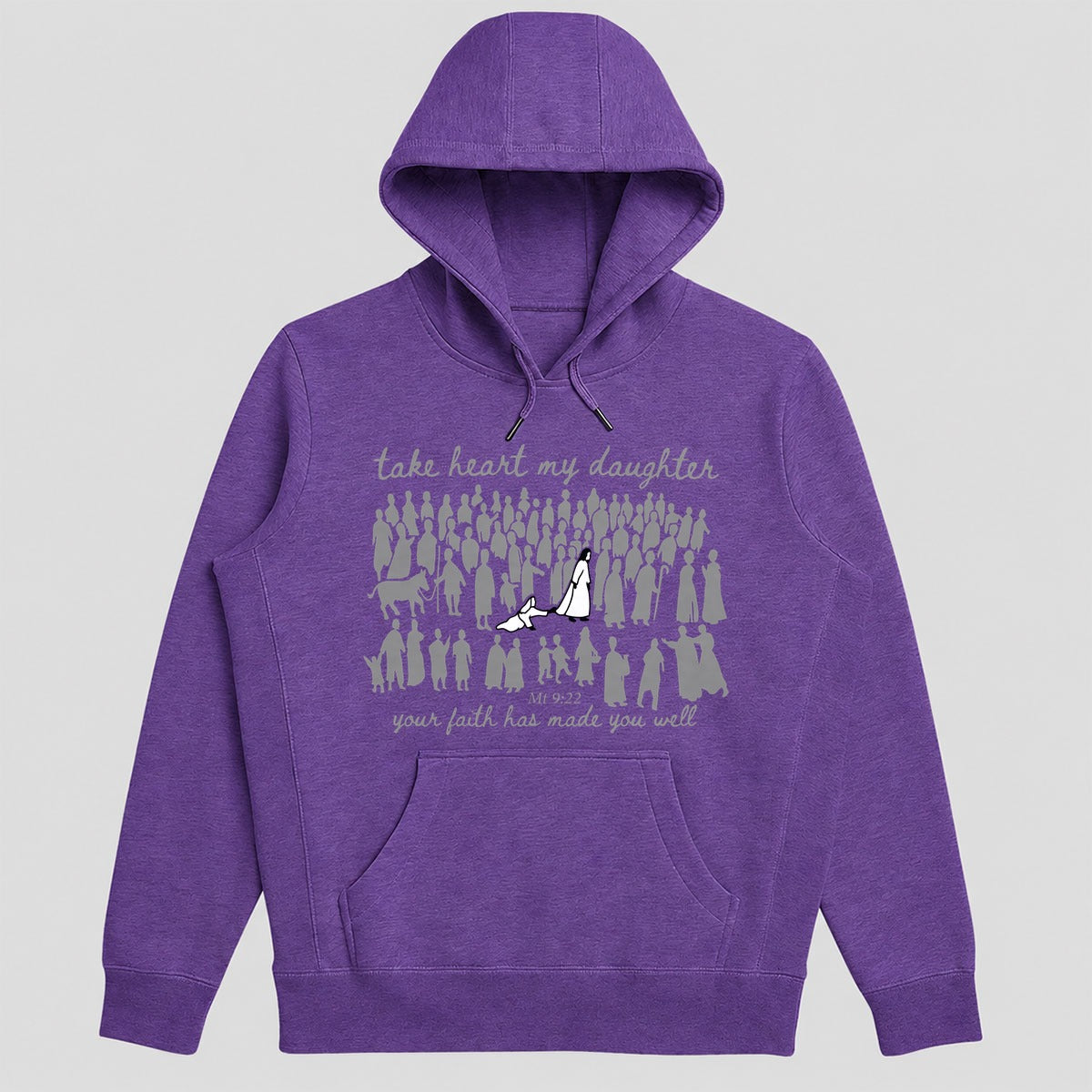Take Heart My Daughter Your Faith Has Made You Well, Matthew 9:22, Christian Gift - 2D Unisex Hoodie