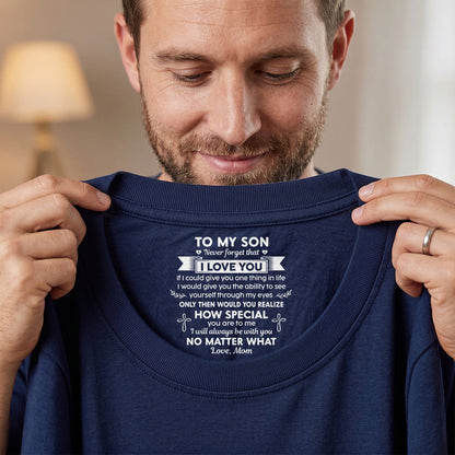 Never Forget That I Love You Ver 1 , Gift For Son From Mom | Personalized Shirt With Design Inner Neck
