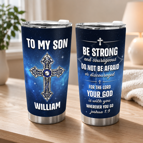 To My Son Do Not Be Afraid, Isaiah 41:10 | Personalized Stainless Steel Tumbler
