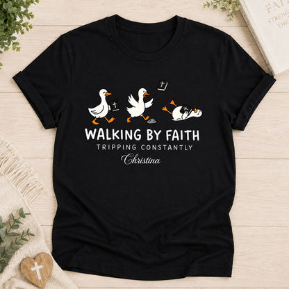 Walking By Faith Tripping Constantly | Personalized 2D Unisex T-shirt