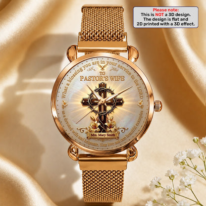 To Pastor's Wife Your Love And Care Are Beautiful Examples, Gift For Pastor's Wife | Personalized Women's Wrist Watch