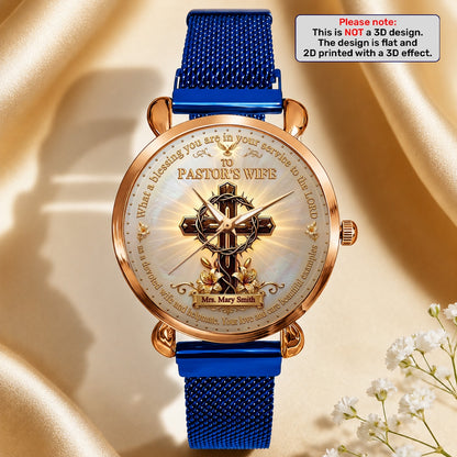 To Pastor's Wife Your Love And Care Are Beautiful Examples, Gift For Pastor's Wife | Personalized Women's Wrist Watch
