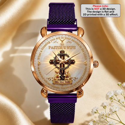 To Pastor's Wife Your Love And Care Are Beautiful Examples, Gift For Pastor's Wife | Personalized Women's Wrist Watch