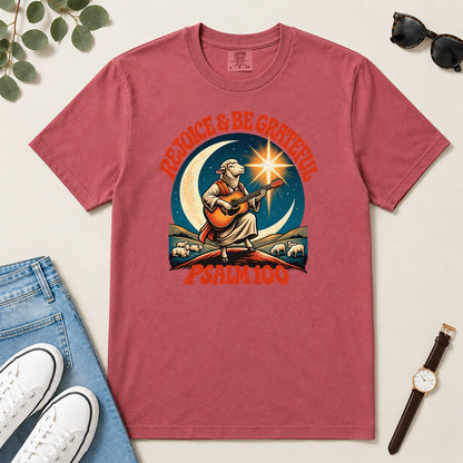 Rejoice And Be Grateful, Psalm 100, Gift For Christian Music Lovers - 2D Unisex Garment-dyed T-shirt