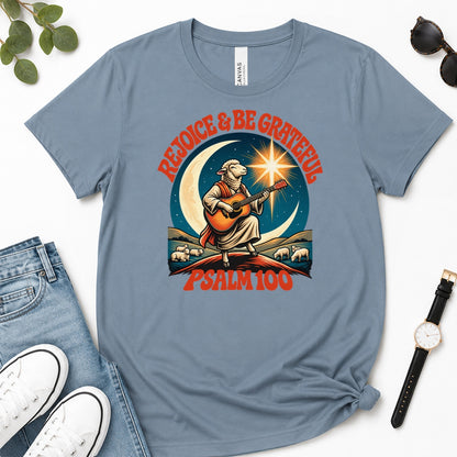 Rejoice And Be Grateful, Psalm 100, Gift For Christian Music Lovers - 2D Unisex Premium T-shirt