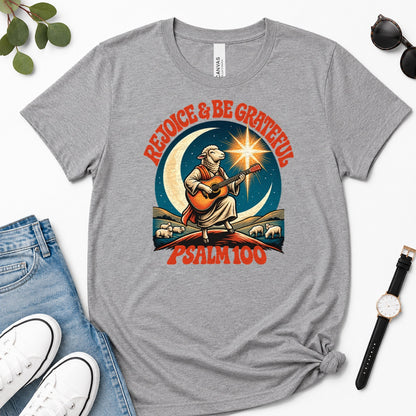 Rejoice And Be Grateful, Psalm 100, Gift For Christian Music Lovers - 2D Unisex Premium T-shirt