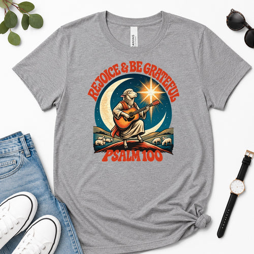 Rejoice And Be Grateful, Psalm 100, Gift For Christian Music Lovers - 2D Unisex Premium T-shirt