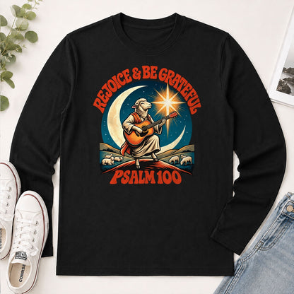 Rejoice And Be Grateful, Psalm 100, Gift For Christian - 2D Unisex Long Sleeve