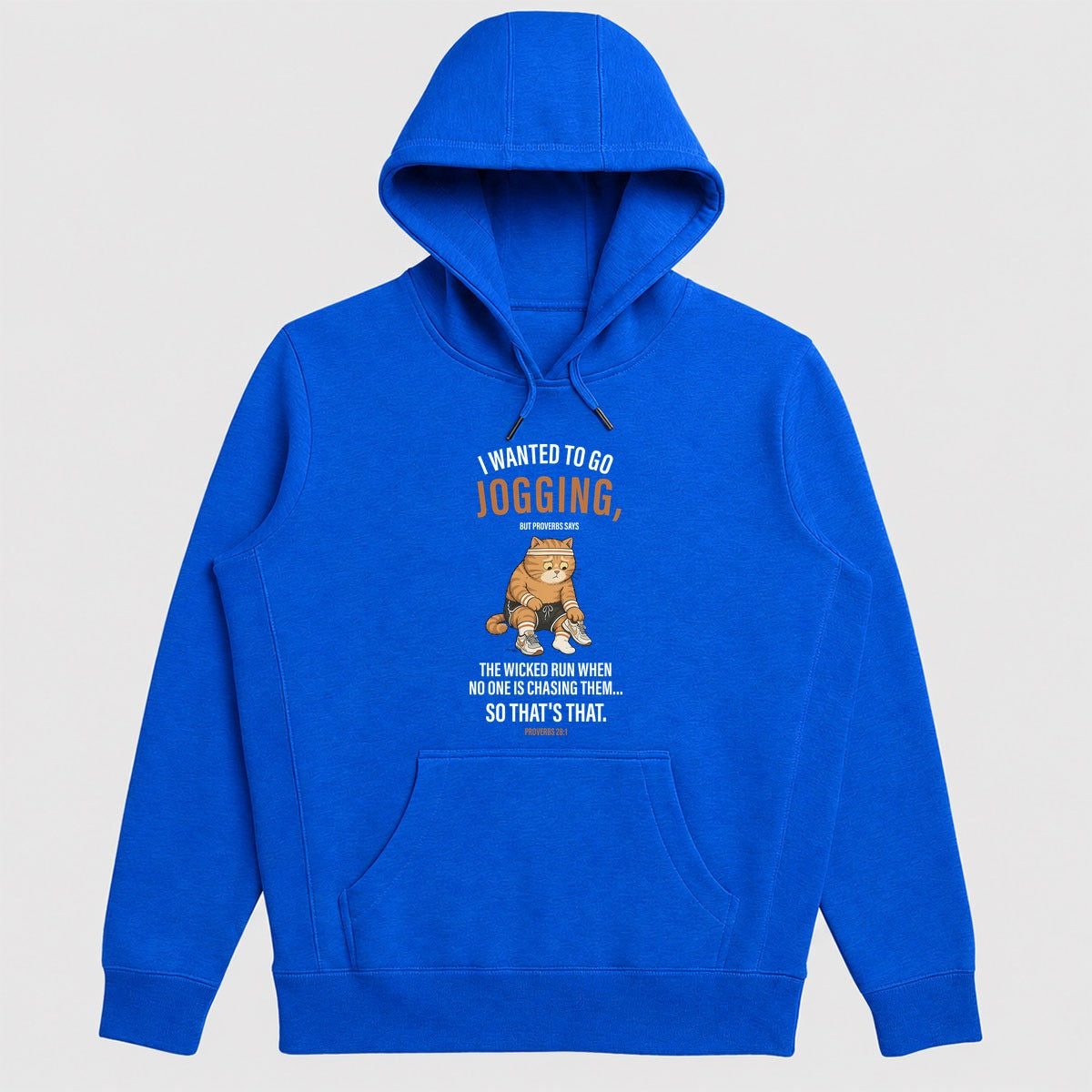 I Wanted To Go Jogging Proverbs 28:1, Funny Christian Gift - 2D Unisex Hoodie