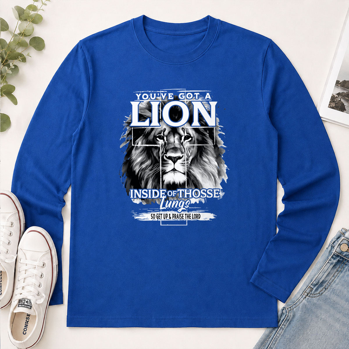 You've Got A Lion Inside Of Those Lungs So Get Up & Praise The Lord - Gift For Men - 2D Unisex Long Sleeve