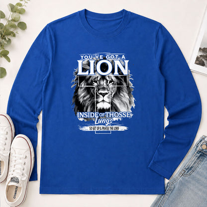 You've Got A Lion Inside Of Those Lungs So Get Up & Praise The Lord - Gift For Men - 2D Unisex Long Sleeve