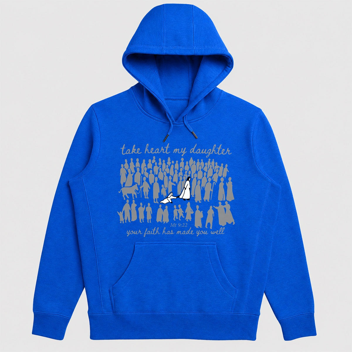 Take Heart My Daughter Your Faith Has Made You Well, Matthew 9:22, Christian Gift - 2D Unisex Hoodie