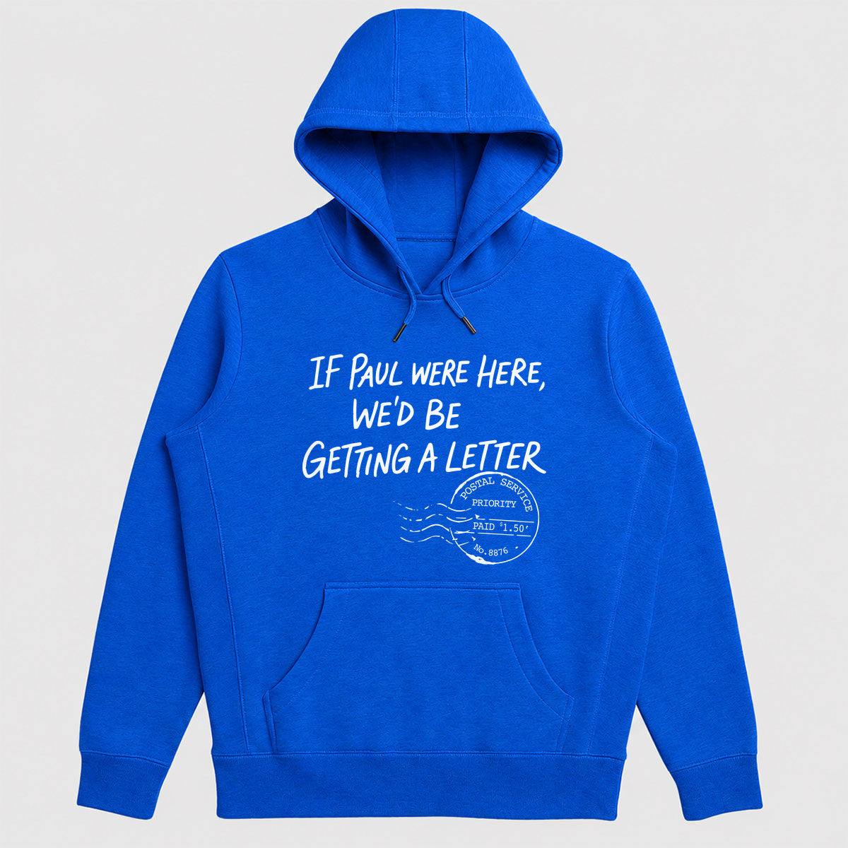 If Paul Were Here We'd Be Getting A Letter, Gift For Christian Men, Pastor, Bible Study Group, Church Friends | 2D Unisex Hoodie