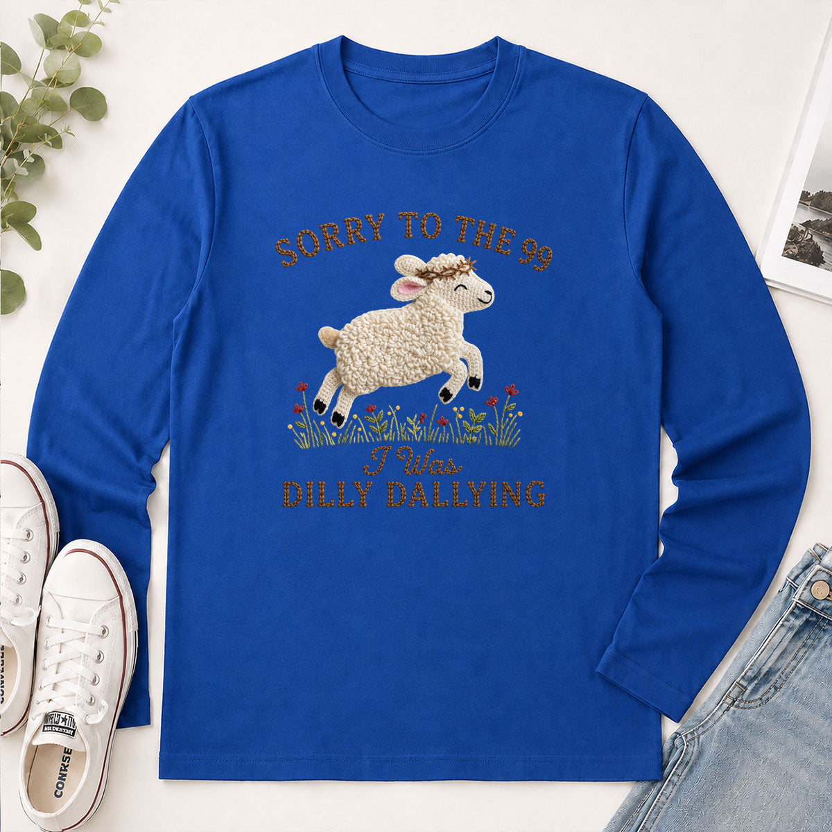 Sorry To The 99 I Was Dilly Dallying Luke 15.4 - Funny Christian Gift - 2D Unisex Long Sleeve
