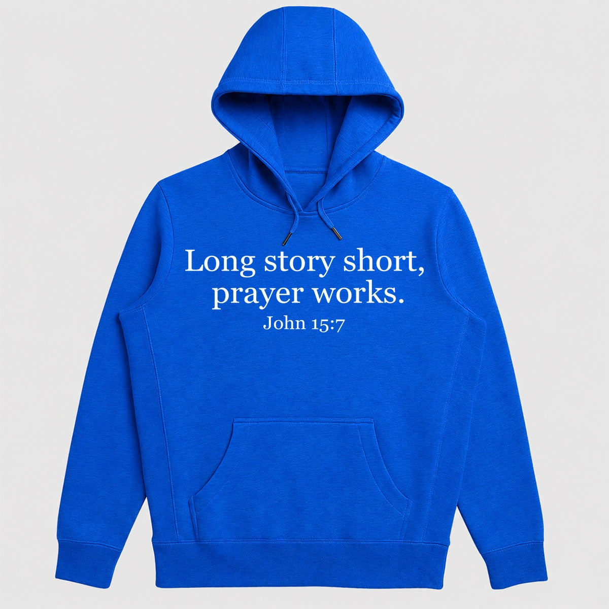 Long Story Short, Prayer Works John 15-7, Christian Gift - 2D Unisex Hoodie