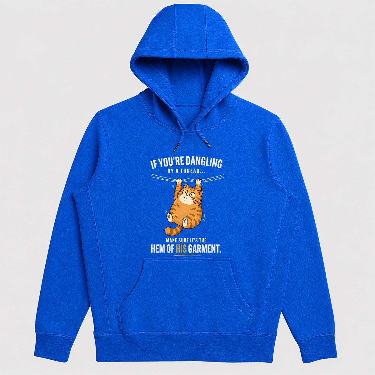 If You're Dangling By A Thread Make Sure It's The Hem Of His Garment Matthew 9:20 - Gift For Christian Cat Lovers, Women, Friends | 2D Unisex Hoodie