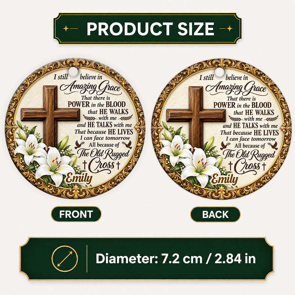 I Still Believe In Amazing Grace, Gift For Mom | Personalized Round Shaped Ceramic Ornament