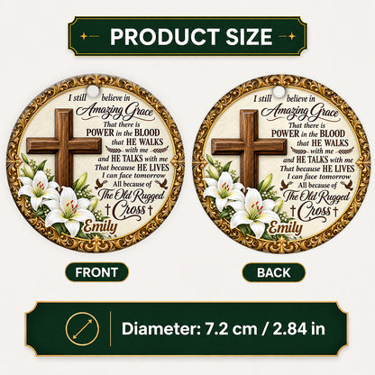 I Still Believe In Amazing Grace, Gift For Mom | Personalized Round Shaped Ceramic Ornament