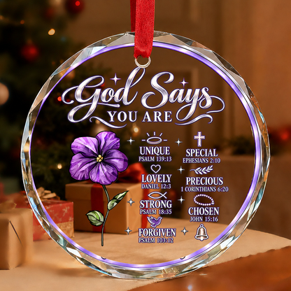 God Says You Are, Gift For Her | Personalized 1-Side Round Glass Ornament