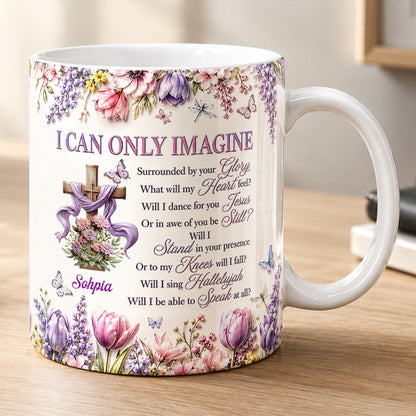 I Can Only Imagine, Gift For Mom | Personalized Ceramic Coffee Mug