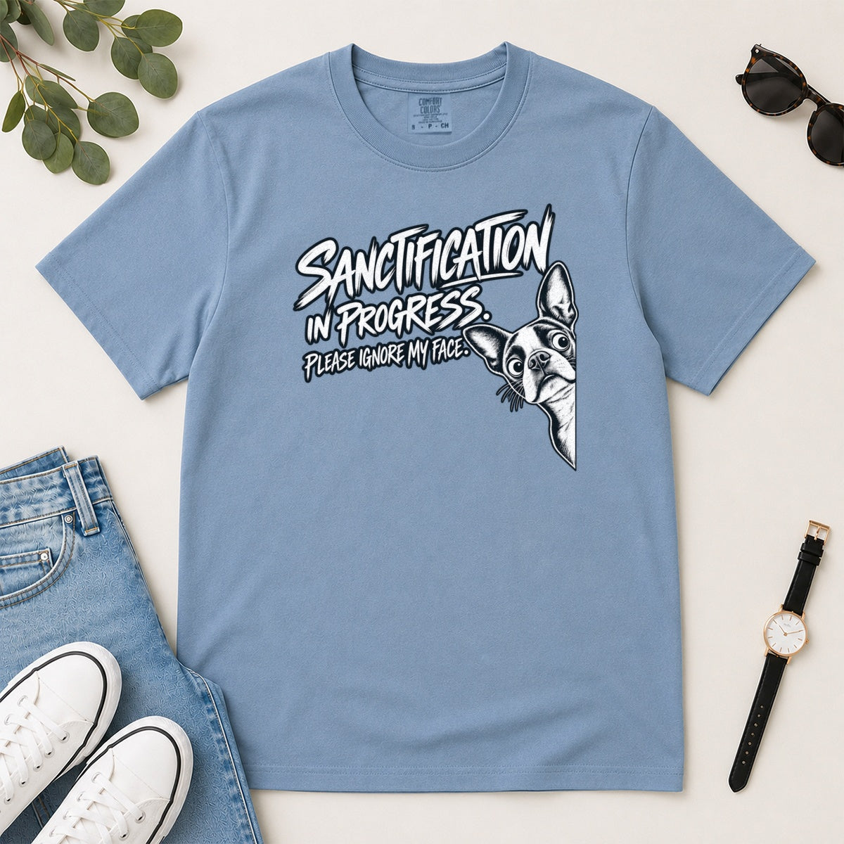 Sanctification In Progress, Gift For Christian Boston Terrier Lovers - 2D Unisex Garment-dyed T-shirt