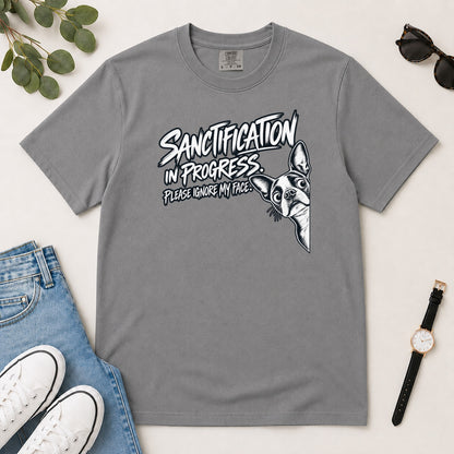 Sanctification In Progress, Gift For Christian Boston Terrier Lovers - 2D Unisex Garment-dyed T-shirt