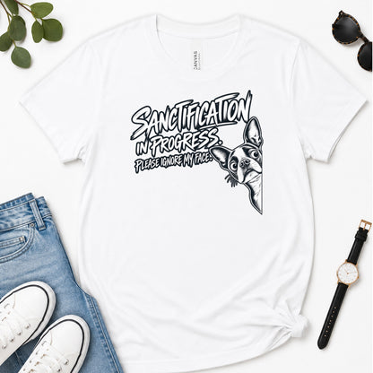Sanctification In Progress, Gift For Christian Boston Terrier Lovers - 2D Unisex Premium T-shirt
