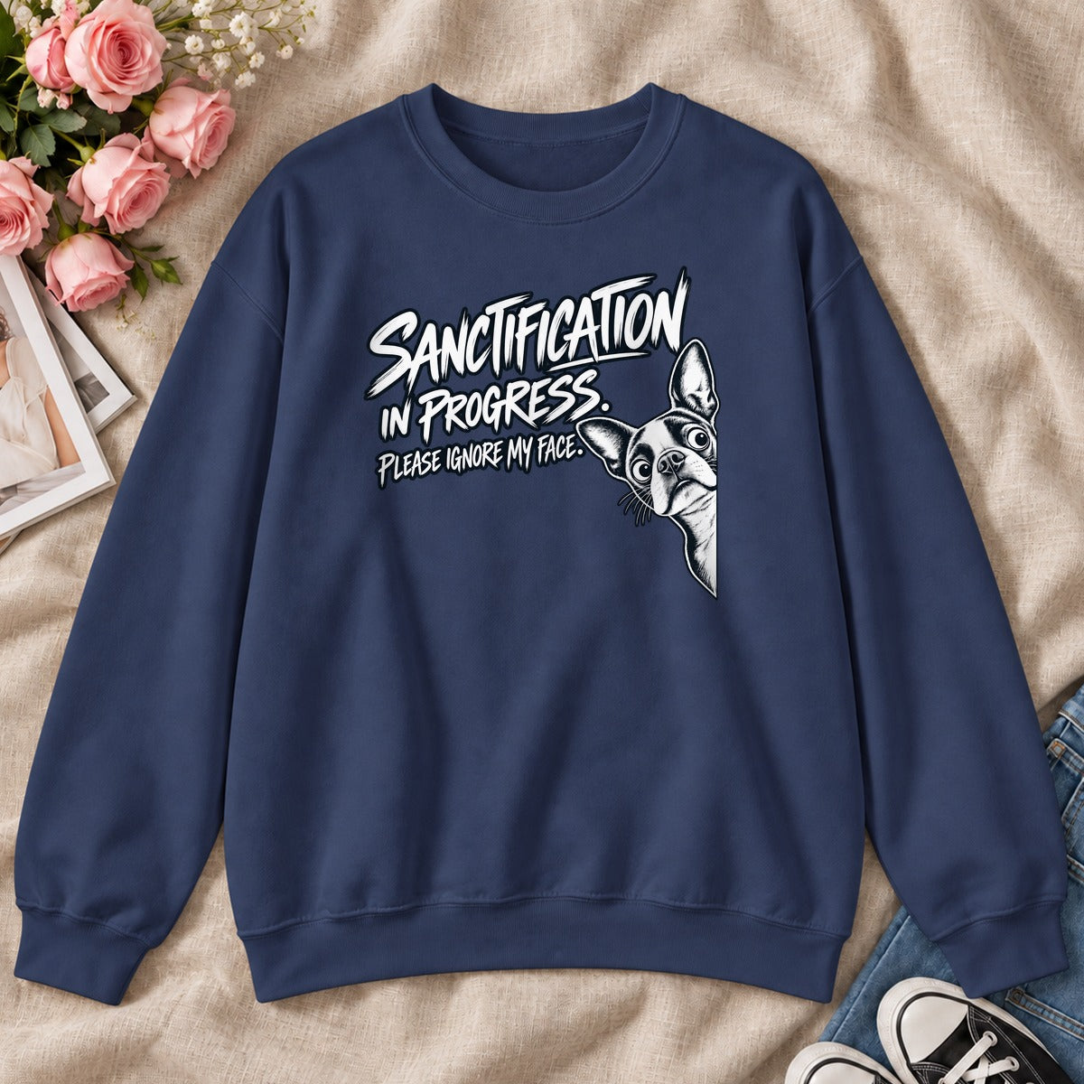 Sanctification In Progressm Gift For Christian Boston Terrier Lovers - 2D Unisex Sweatshirt