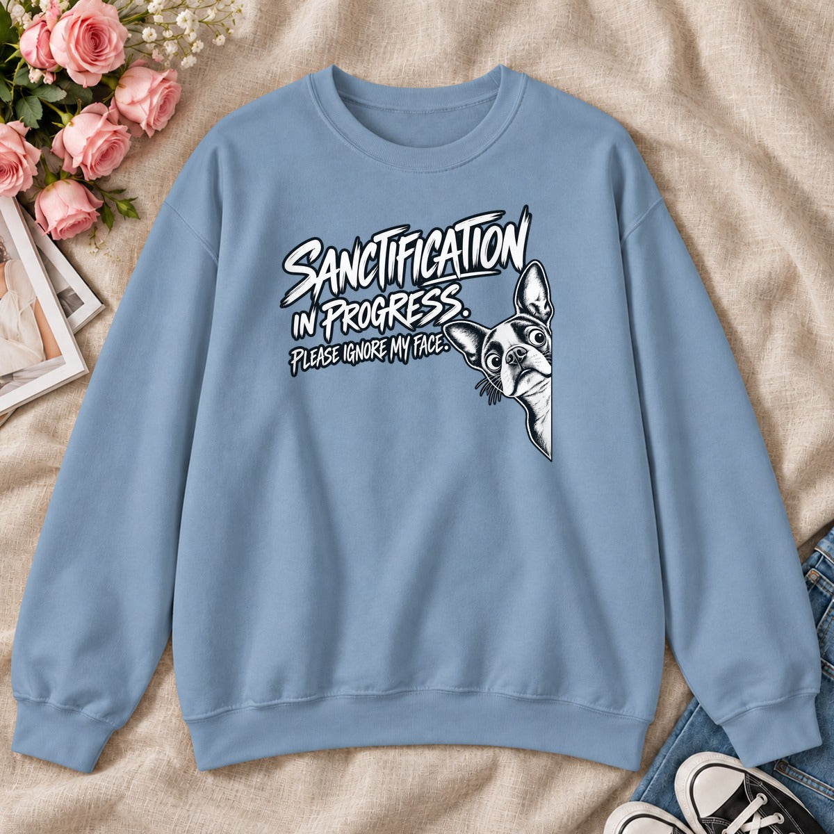 Sanctification In Progressm Gift For Christian Boston Terrier Lovers - 2D Unisex Sweatshirt