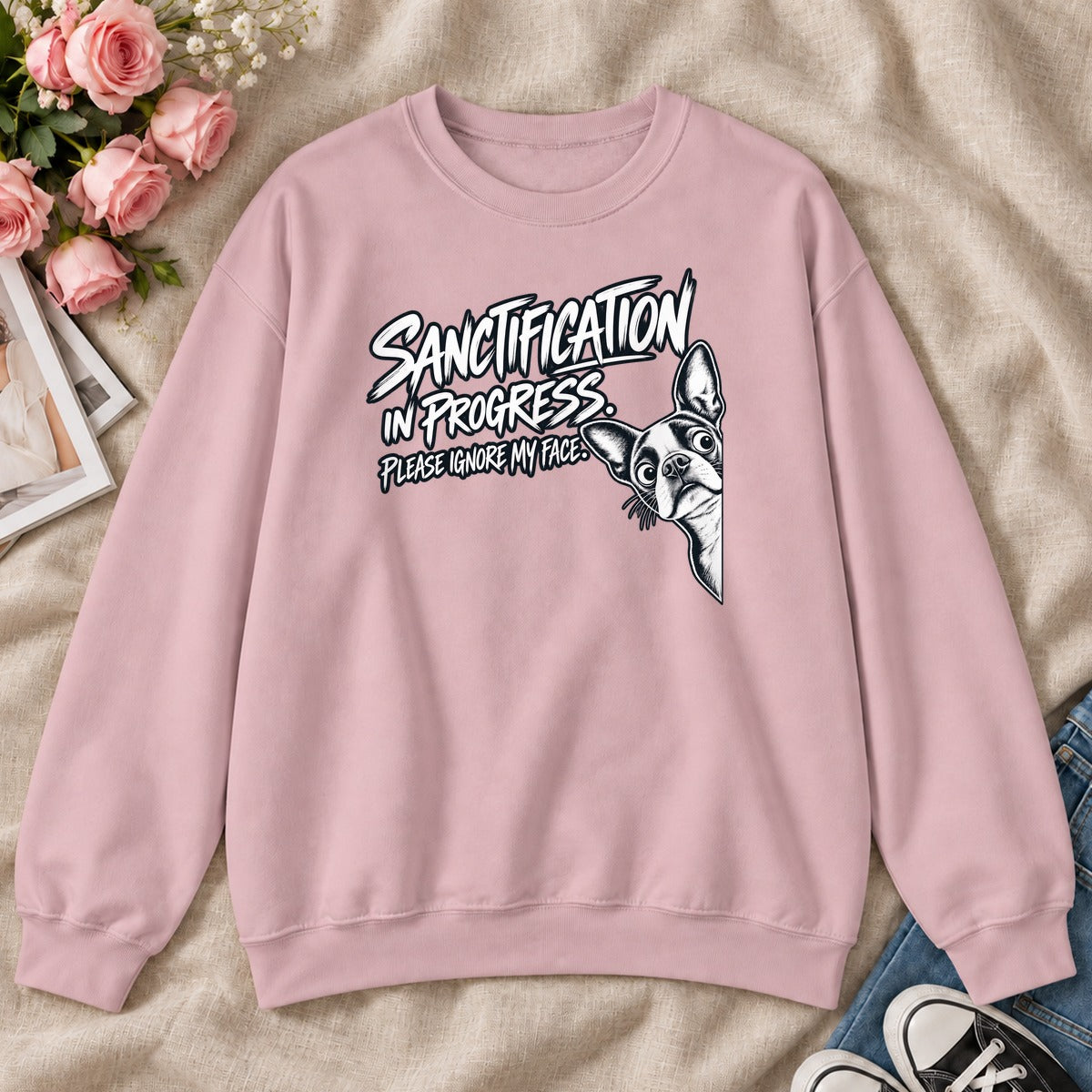 Sanctification In Progressm Gift For Christian Boston Terrier Lovers - 2D Unisex Sweatshirt