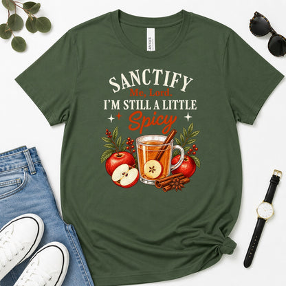 Sanctify Me Lord I'm Still A Little Spicy, Gift For Sassy Christian Women - 2D Unisex Premium T-shirt