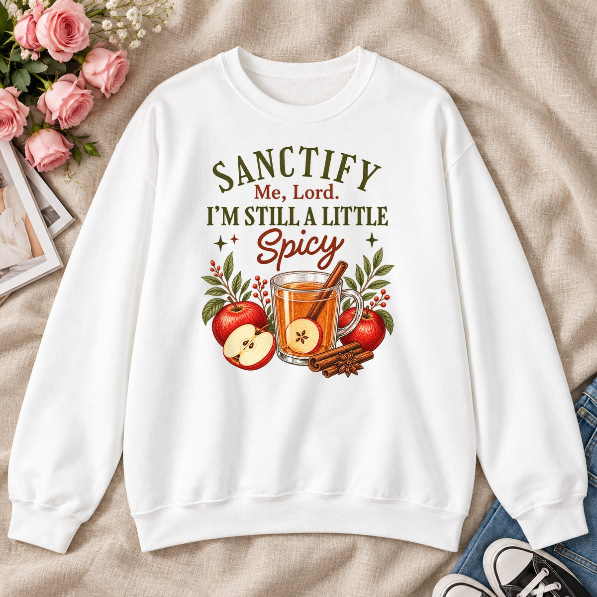 Sanctify Me Lord I'm Still A Little Spicy, Gift For Sassy Christian Women - 2D Unisex Sweatshirt