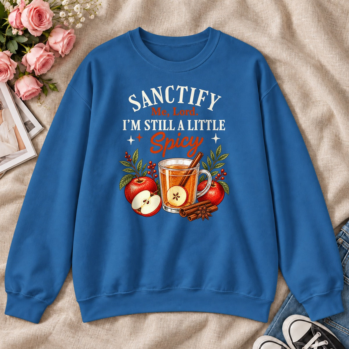Sanctify Me Lord I'm Still A Little Spicy, Gift For Sassy Christian Women - 2D Unisex Sweatshirt