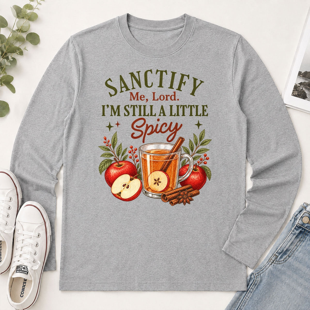 Sanctify Me Lord I'm Still A Little Spicy, Gift For Christian Women - 2D Unisex Long Sleeve