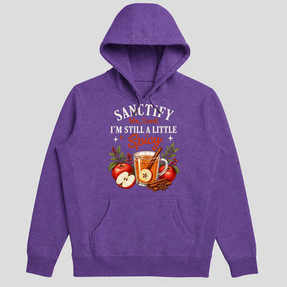Sanctify Me Lord I'm Still A Little Spicy, Gift For Sassy Christian Women - 2D Unisex Hoodie