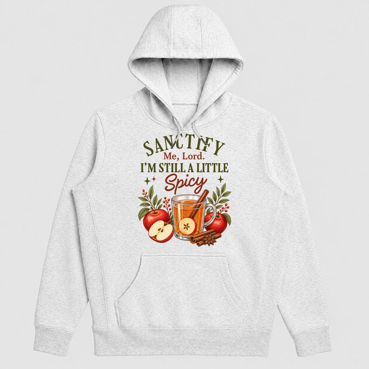 Sanctify Me Lord I'm Still A Little Spicy, Gift For Sassy Christian Women - 2D Unisex Hoodie