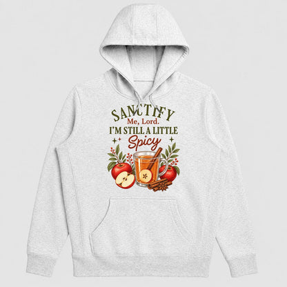 Sanctify Me Lord I'm Still A Little Spicy, Gift For Sassy Christian Women - 2D Unisex Hoodie