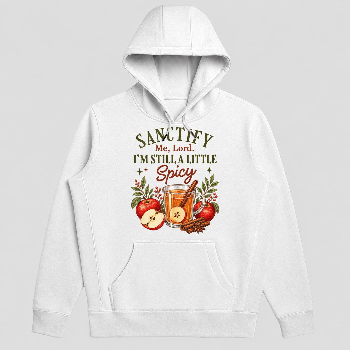 Sanctify Me Lord I'm Still A Little Spicy, Gift For Sassy Christian Women - 2D Unisex Hoodie