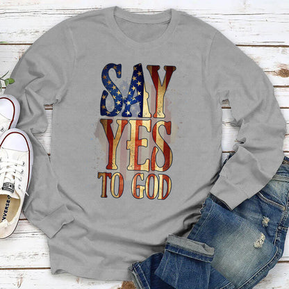 Say Yes To God | 2D Unisex Long Sleeve