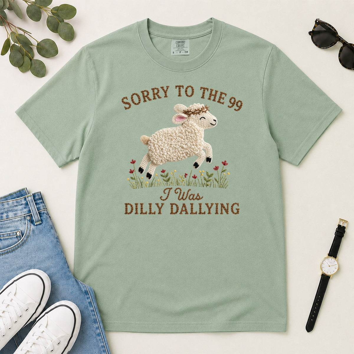 Sorry To The 99 I Was Dilly Dallying, Gift For Funny Christian Women - 2D Unisex Garment-dyed T-shirt