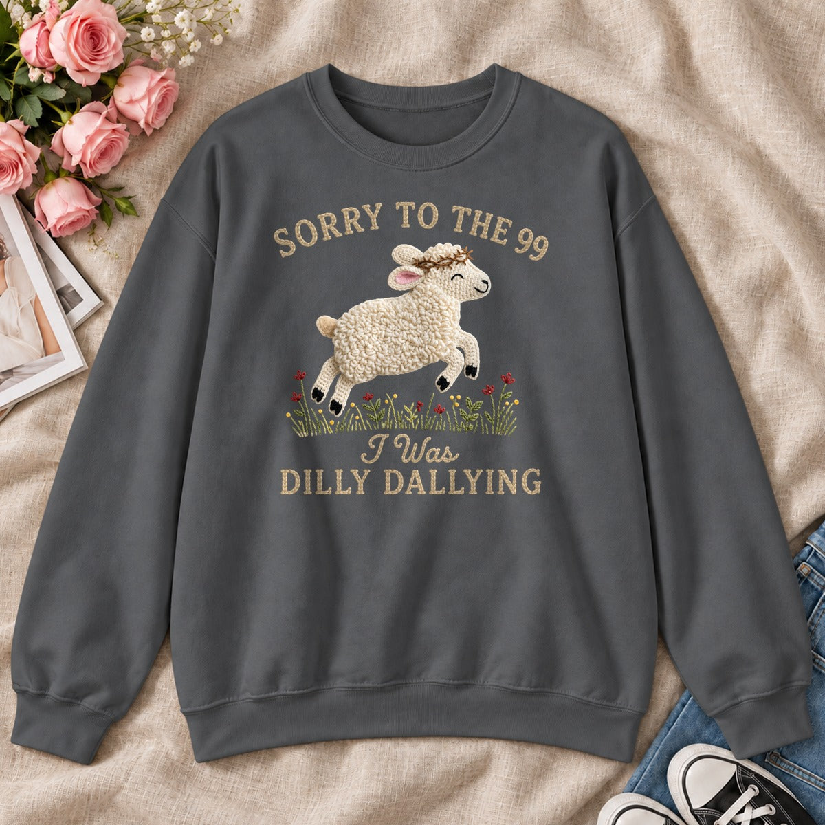 Sorry To The 99 I Was Dilly Dallying, Gift For Funny Christians - 2D Unisex Sweatshirt