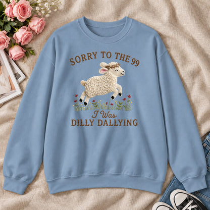 Sorry To The 99 I Was Dilly Dallying, Gift For Funny Christians - 2D Unisex Sweatshirt