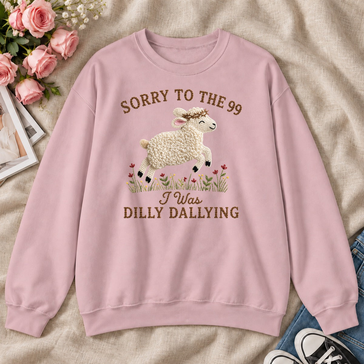 Sorry To The 99 I Was Dilly Dallying, Gift For Funny Christians - 2D Unisex Sweatshirt