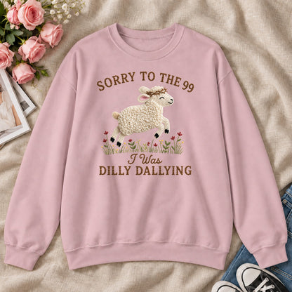 Sorry To The 99 I Was Dilly Dallying, Gift For Funny Christians - 2D Unisex Sweatshirt