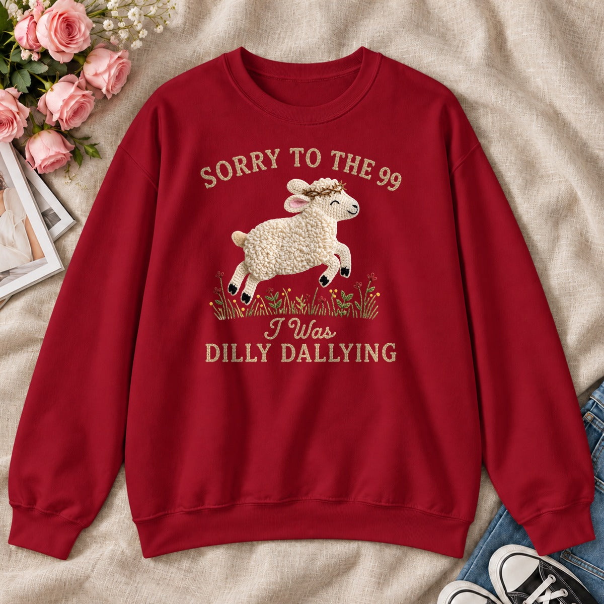 Sorry To The 99 I Was Dilly Dallying, Gift For Funny Christians - 2D Unisex Sweatshirt