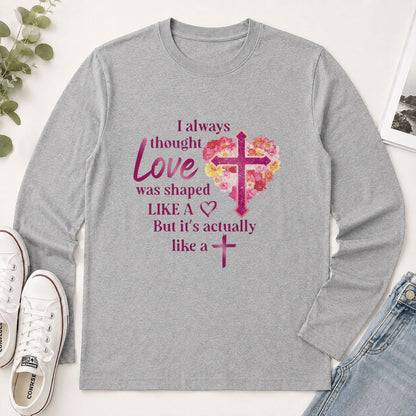 Love Is Actually Shaped Like A Cross, Christian Gift - 2D Unisex Long Sleeve