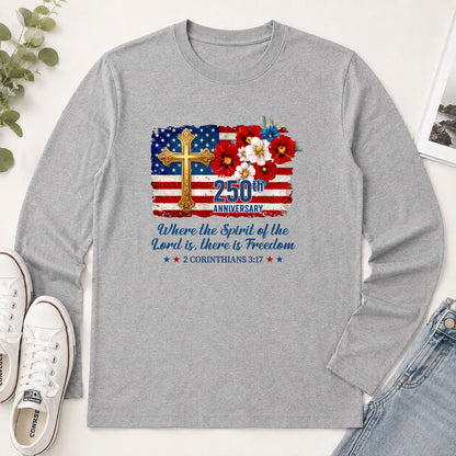 Where The Spirit Of The Lord Is There Is Freedom 2 Corinthians 3.17 - Christian Gift - 2D Unisex Long Sleeve